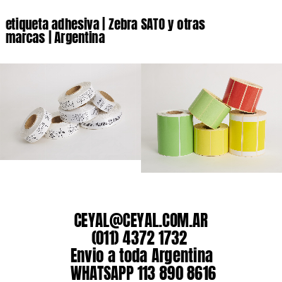 etiqueta adhesiva | Zebra SATO y otras marcas | Argentina