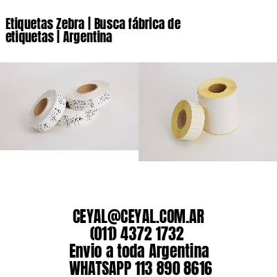 Etiquetas Zebra | Busca fábrica de etiquetas | Argentina