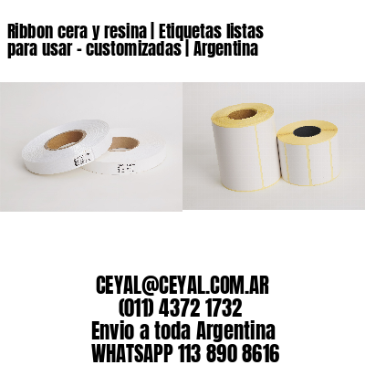 Ribbon cera y resina | Etiquetas listas para usar – customizadas | Argentina