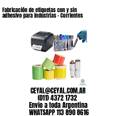 Fabricación de etiquetas con y sin adhesivo para industrias - Corrientes