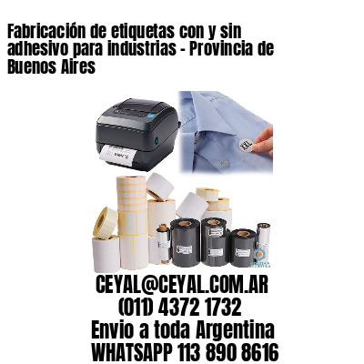Fabricación de etiquetas con y sin adhesivo para industrias – Provincia de Buenos Aires
