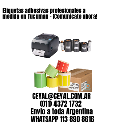 Etiquetas adhesivas profesionales a medida en Tucuman – ¡Comunicate ahora!