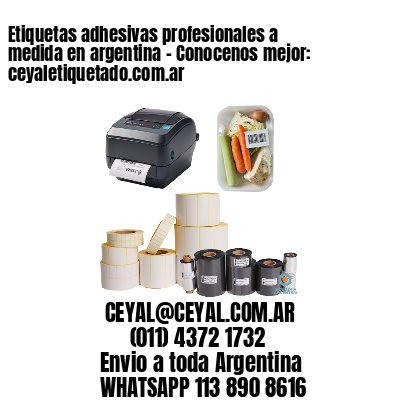 Etiquetas adhesivas profesionales a medida en argentina – Conocenos mejor: ceyaletiquetado.com.ar