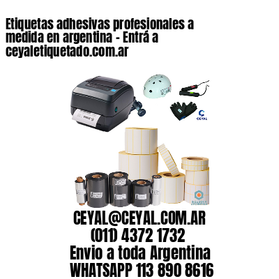 Etiquetas adhesivas profesionales a medida en argentina - Entrá a ceyaletiquetado.com.ar