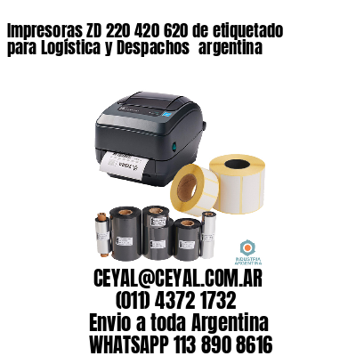 Impresoras ZD 220 420 620 de etiquetado para Logística y Despachos 	argentina