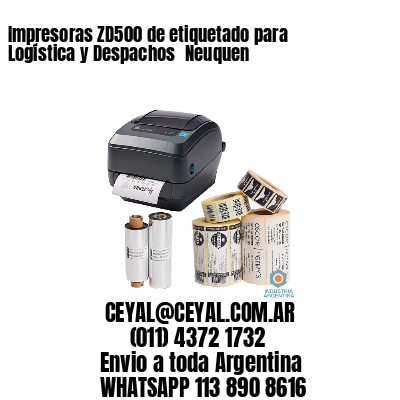 Impresoras ZD500 de etiquetado para Logística y Despachos 	Neuquen