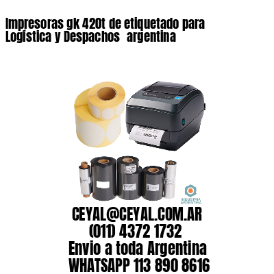 Impresoras gk 420t de etiquetado para Logística y Despachos 	argentina