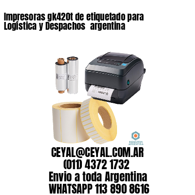 Impresoras gk420t de etiquetado para Logística y Despachos 	argentina