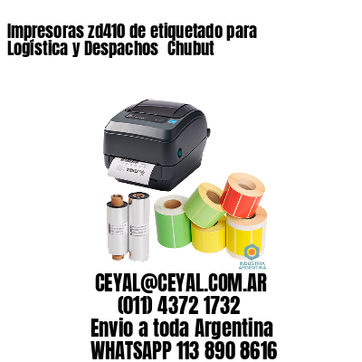 Impresoras zd410 de etiquetado para Logística y Despachos 	Chubut