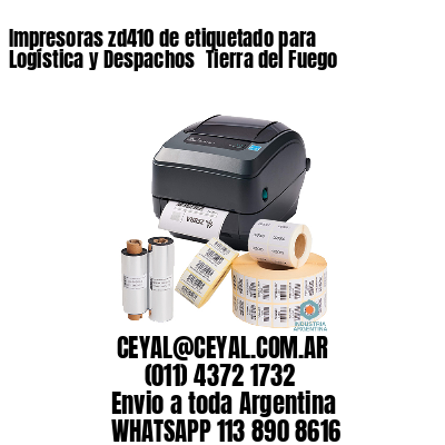 Impresoras zd410 de etiquetado para Logística y Despachos 	Tierra del Fuego