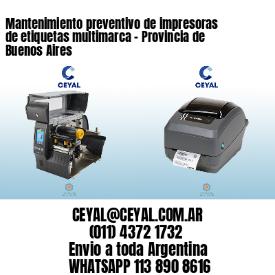 Mantenimiento preventivo de impresoras de etiquetas multimarca - Provincia de Buenos Aires