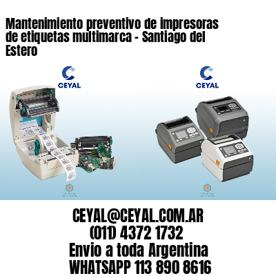 Mantenimiento preventivo de impresoras de etiquetas multimarca – Santiago del Estero