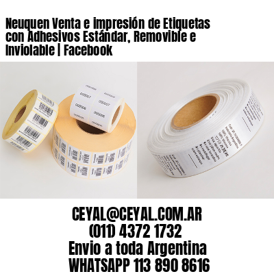 Neuquen Venta e impresión de Etiquetas con Adhesivos Estándar, Removible e Inviolable | Facebook 