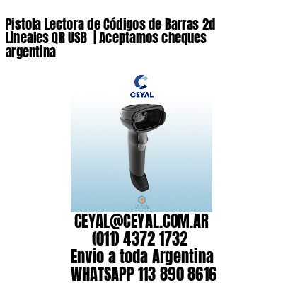 Pistola Lectora de Códigos de Barras 2d Lineales QR USB  | Aceptamos cheques argentina