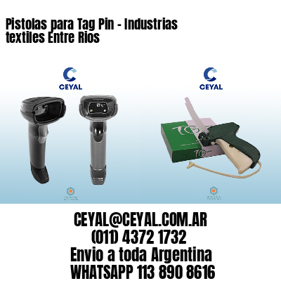 Pistolas para Tag Pin - Industrias textiles Entre Rios