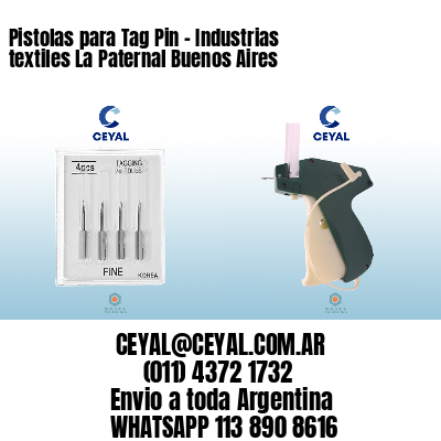 Pistolas para Tag Pin - Industrias textiles La Paternal Buenos Aires
