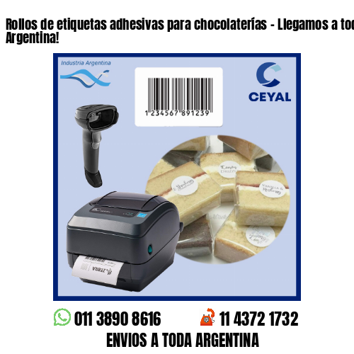Rollos de etiquetas adhesivas para chocolaterías – Llegamos a toda la Argentina!