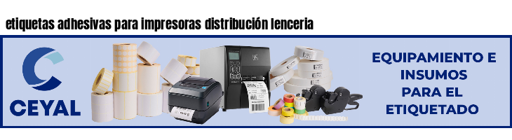 etiquetas adhesivas para impresoras distribución lenceria