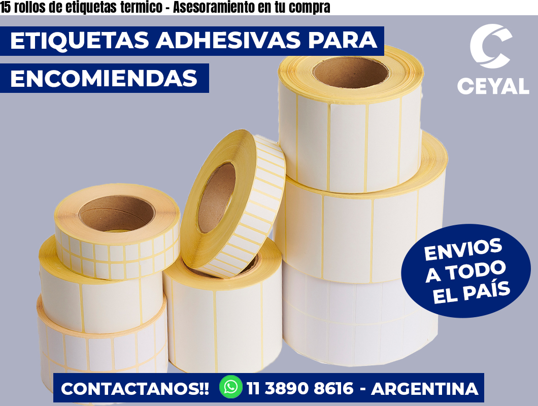 15 rollos de etiquetas termico - Asesoramiento en tu compra