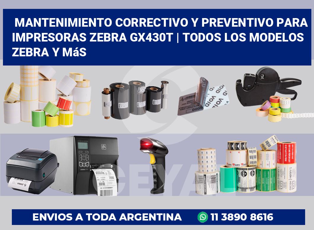 Mantenimiento correctivo y preventivo para impresoras Zebra GX430t | Todos los modelos Zebra y más