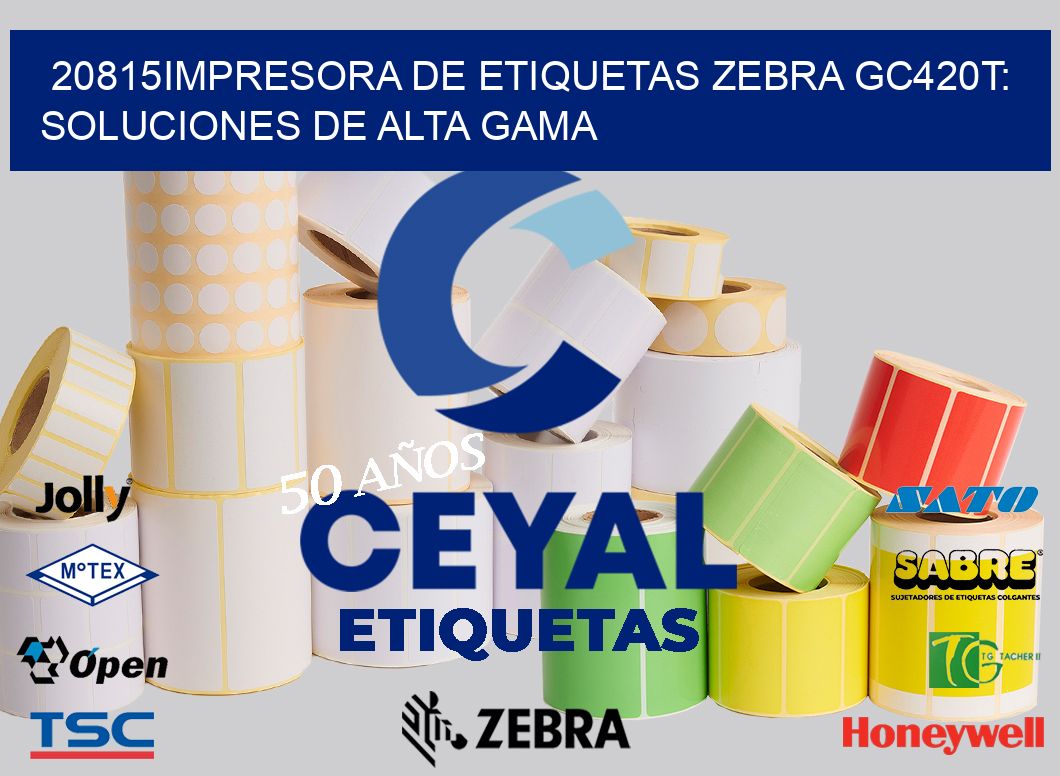 20815Impresora de Etiquetas Zebra GC420T: Soluciones de Alta Gama