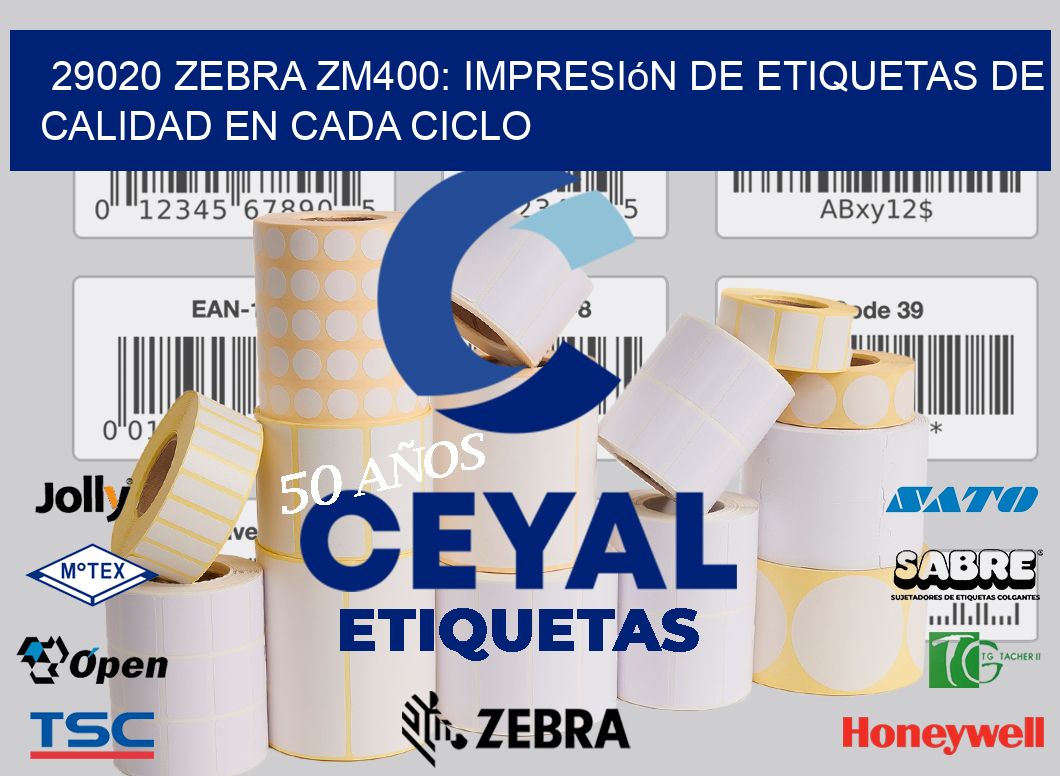 29020 Zebra ZM400: Impresión de Etiquetas de Calidad en Cada Ciclo