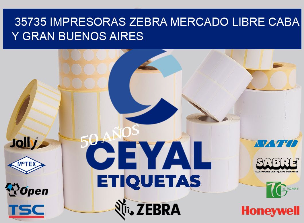 35735 IMPRESORAS ZEBRA MERCADO LIBRE CABA Y GRAN BUENOS AIRES