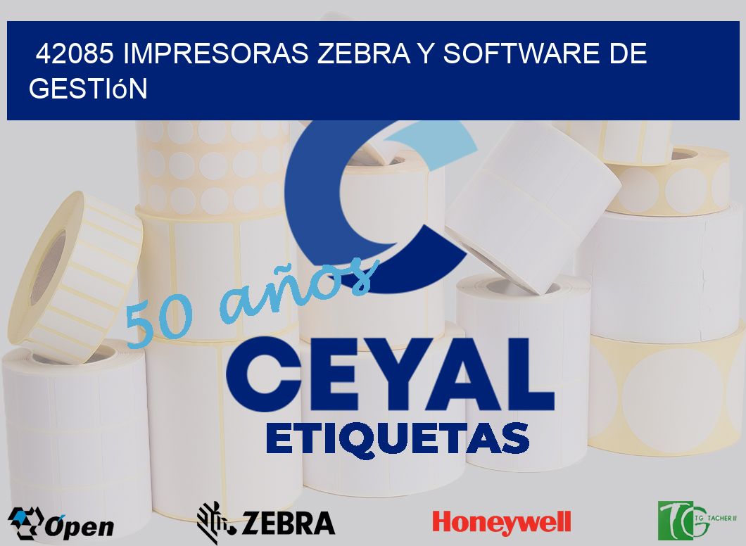 42085 Impresoras Zebra y Software de Gestión