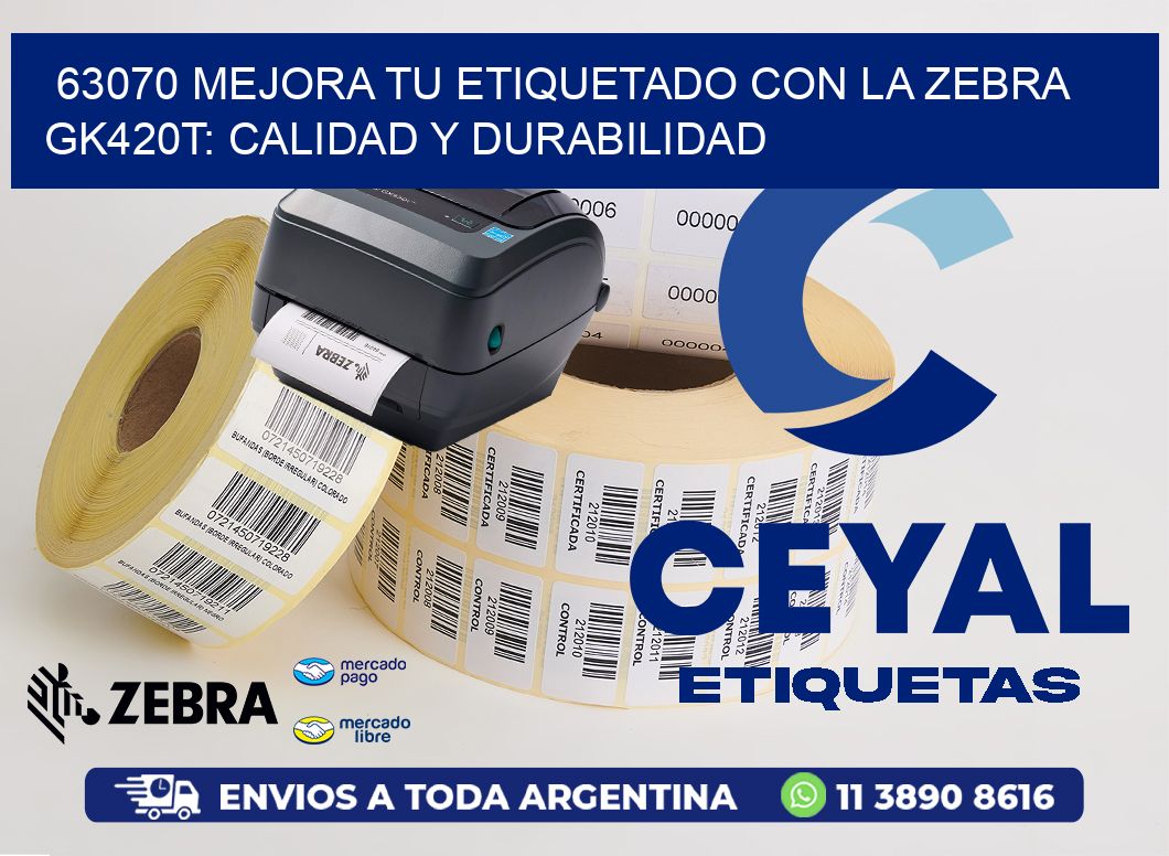 63070 Mejora tu Etiquetado con la Zebra GK420T: Calidad y Durabilidad