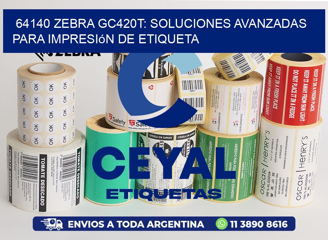 64140 Zebra GC420T: Soluciones Avanzadas para Impresión de Etiqueta