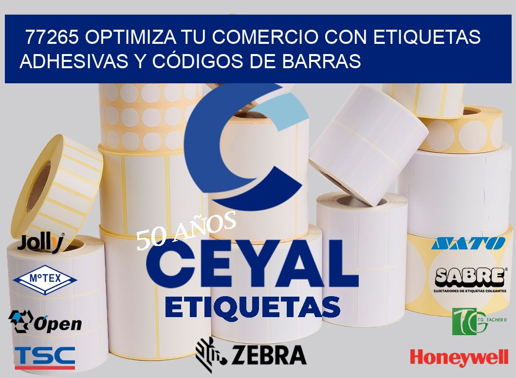 77265 OPTIMIZA TU COMERCIO CON ETIQUETAS ADHESIVAS Y CÓDIGOS DE BARRAS