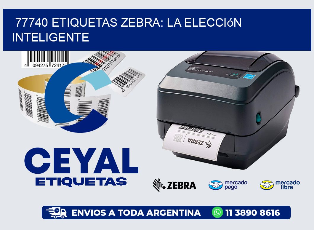 77740 Etiquetas Zebra: La Elección Inteligente