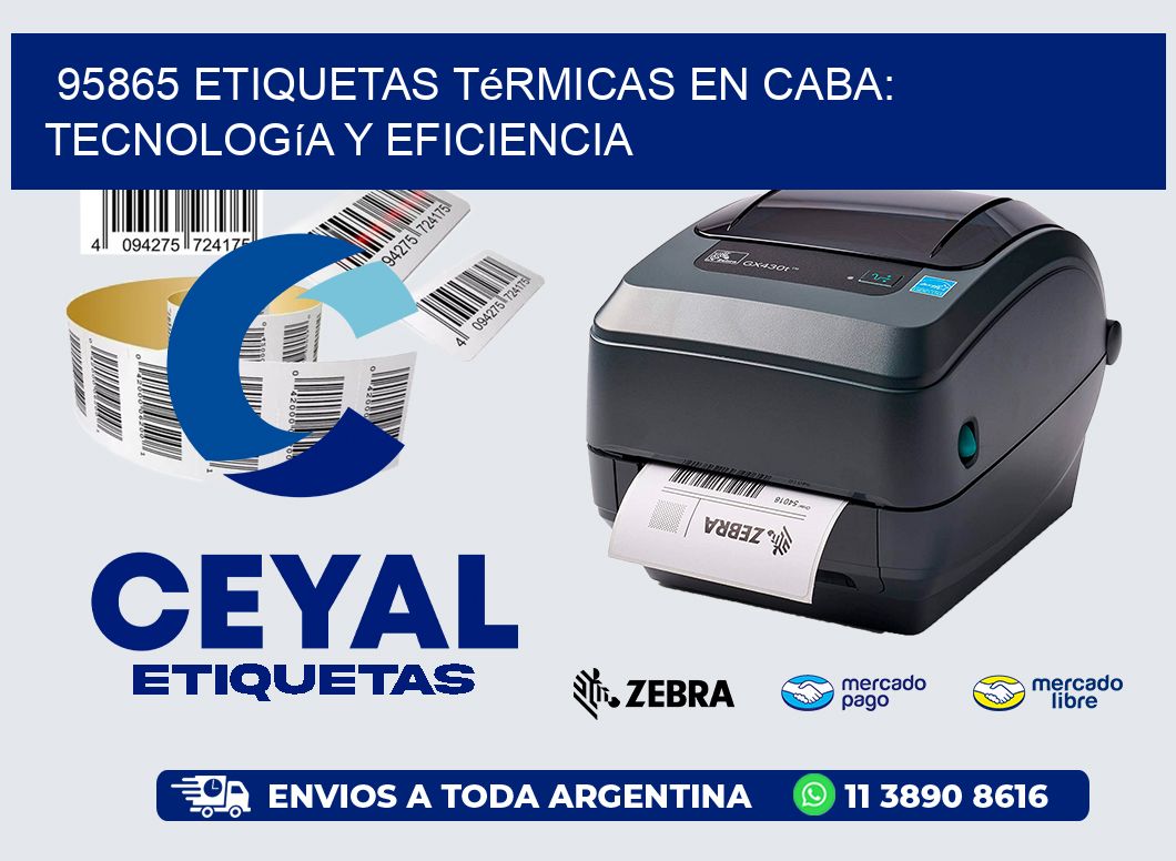 95865 Etiquetas Térmicas en CABA: Tecnología y Eficiencia