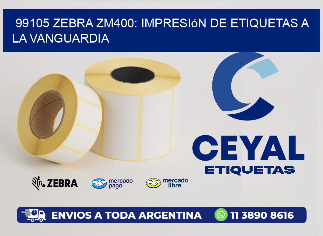 99105 Zebra ZM400: Impresión de Etiquetas a la Vanguardia