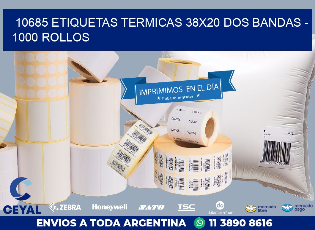 10685 ETIQUETAS TERMICAS 38X20 DOS BANDAS – 1000 ROLLOS