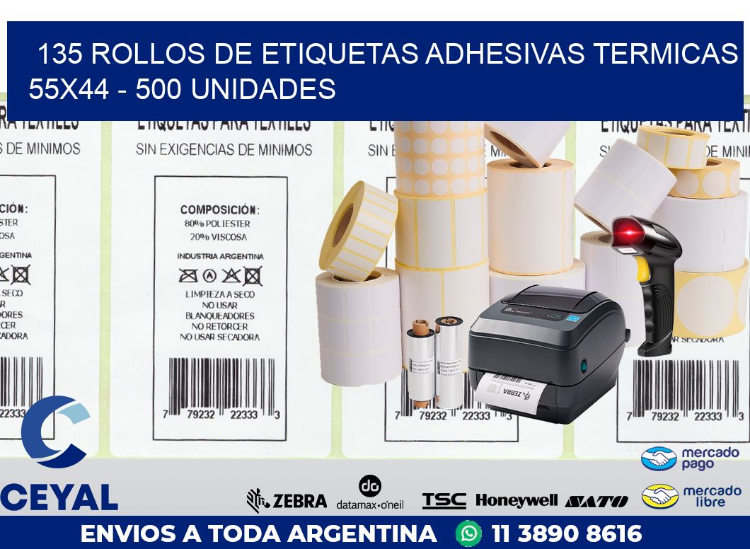 135 ROLLOS DE ETIQUETAS ADHESIVAS TERMICAS 55X44 - 500 UNIDADES