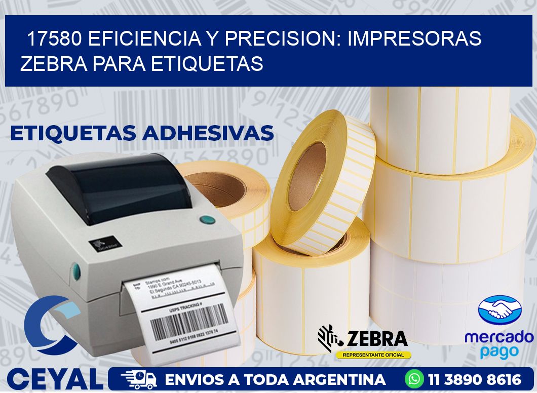 17580 EFICIENCIA Y PRECISION: IMPRESORAS ZEBRA PARA ETIQUETAS