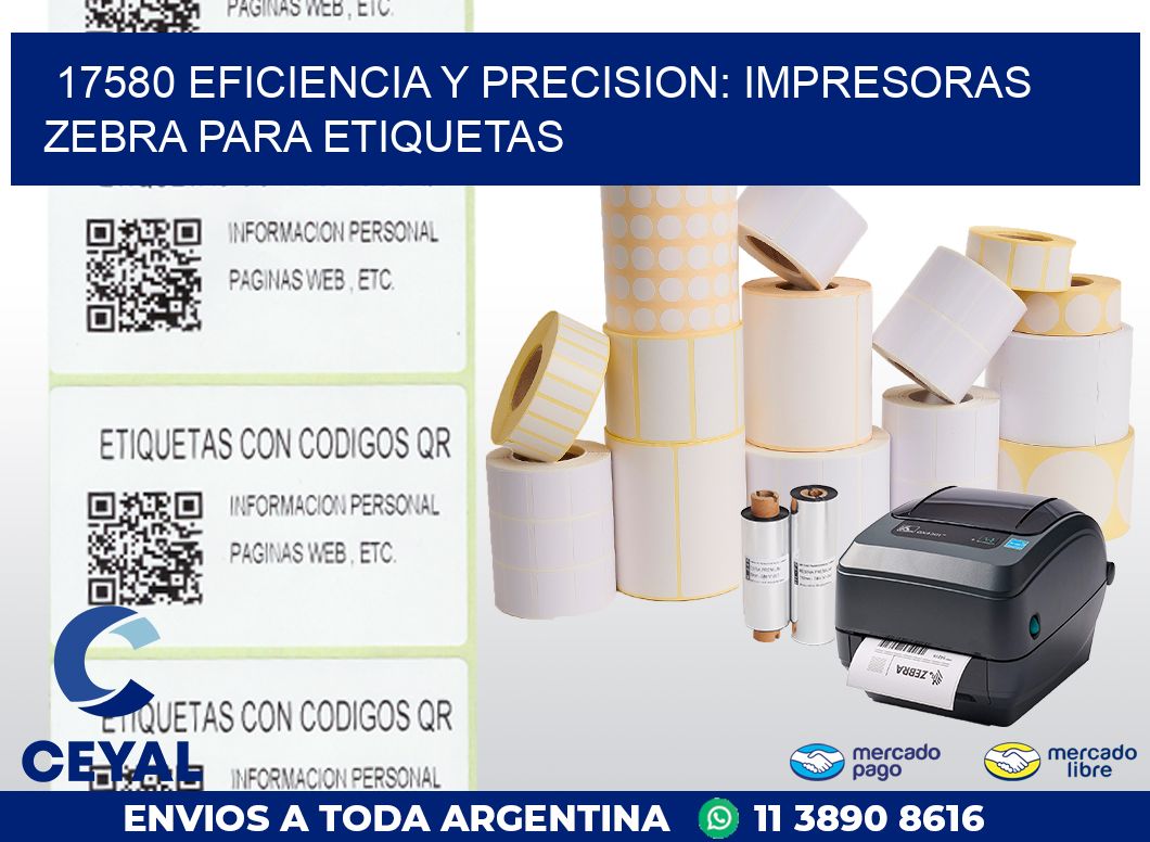 17580 EFICIENCIA Y PRECISION: IMPRESORAS ZEBRA PARA ETIQUETAS