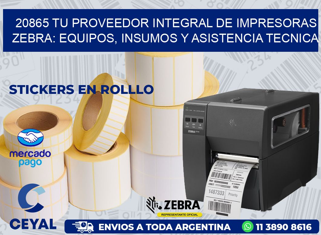 20865 TU PROVEEDOR INTEGRAL DE IMPRESORAS ZEBRA: EQUIPOS, INSUMOS Y ASISTENCIA TECNICA