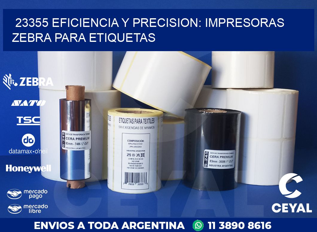 23355 EFICIENCIA Y PRECISION: IMPRESORAS ZEBRA PARA ETIQUETAS