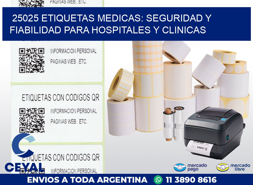 25025 ETIQUETAS MEDICAS: SEGURIDAD Y FIABILIDAD PARA HOSPITALES Y CLINICAS