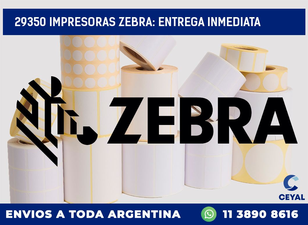 29350 IMPRESORAS ZEBRA: ENTREGA INMEDIATA