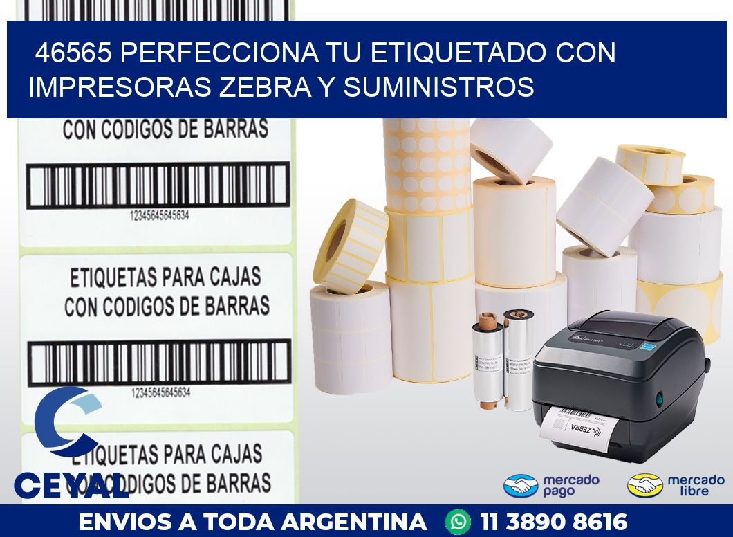 46565 PERFECCIONA TU ETIQUETADO CON IMPRESORAS ZEBRA Y SUMINISTROS