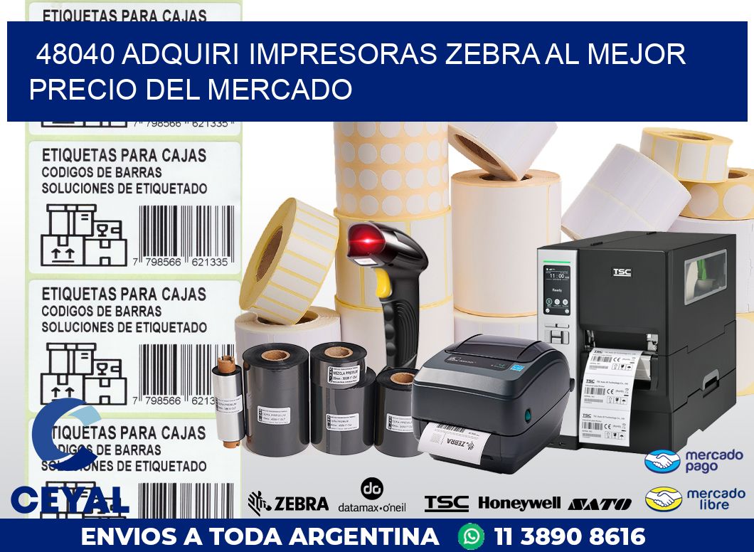 48040 ADQUIRI IMPRESORAS ZEBRA AL MEJOR PRECIO DEL MERCADO