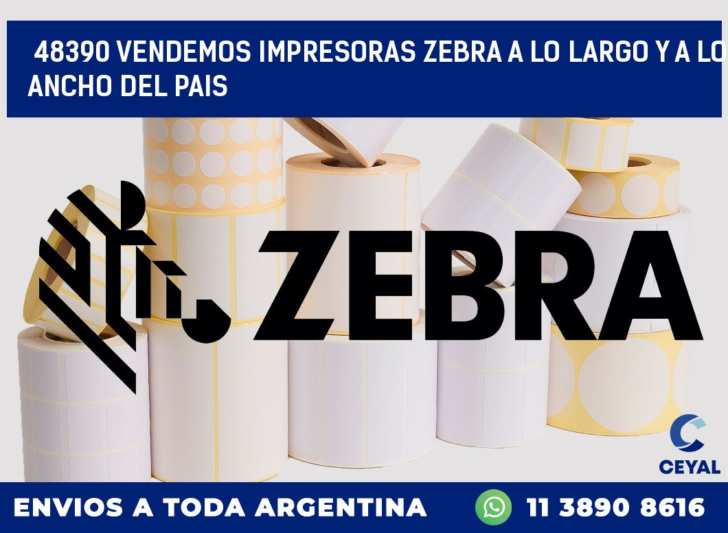 48390 VENDEMOS IMPRESORAS ZEBRA A LO LARGO Y A LO ANCHO DEL PAIS