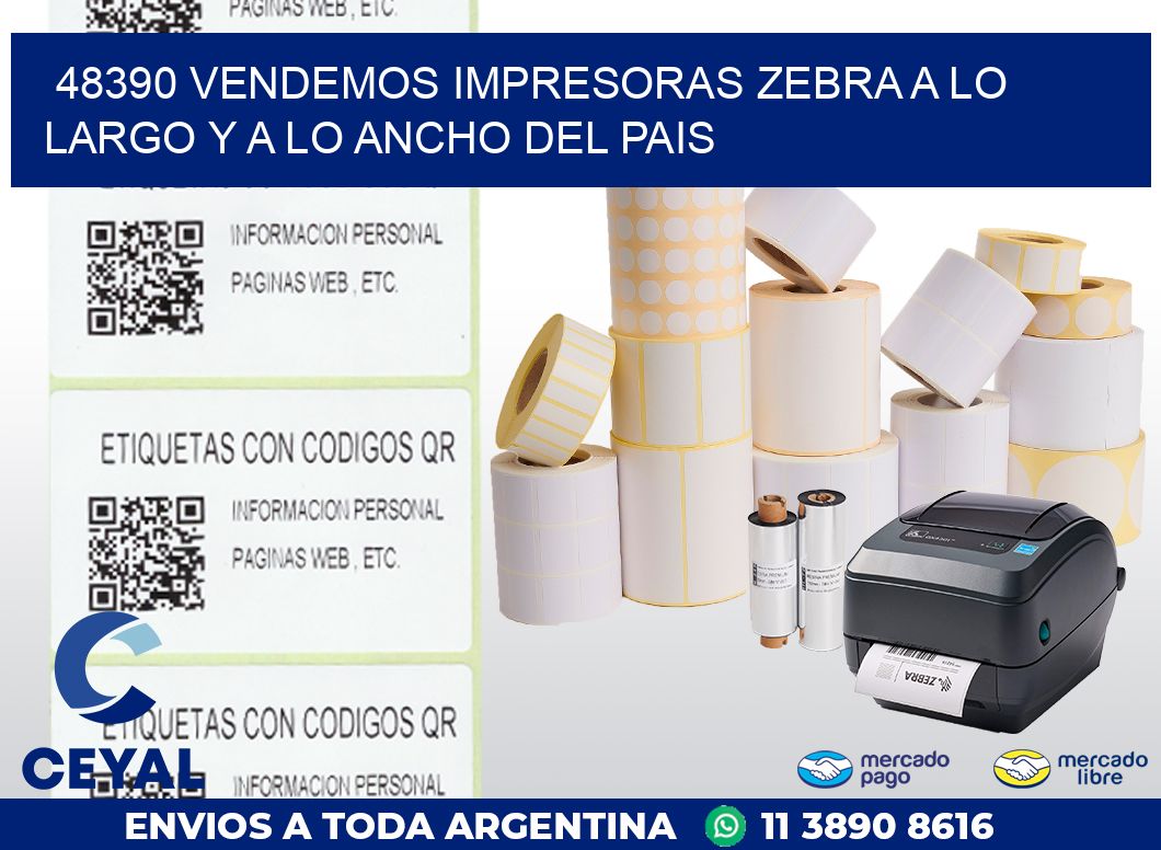 48390 VENDEMOS IMPRESORAS ZEBRA A LO LARGO Y A LO ANCHO DEL PAIS