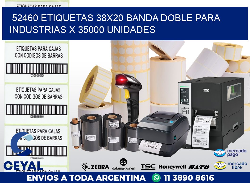 52460 ETIQUETAS 38X20 BANDA DOBLE PARA INDUSTRIAS X 35000 UNIDADES