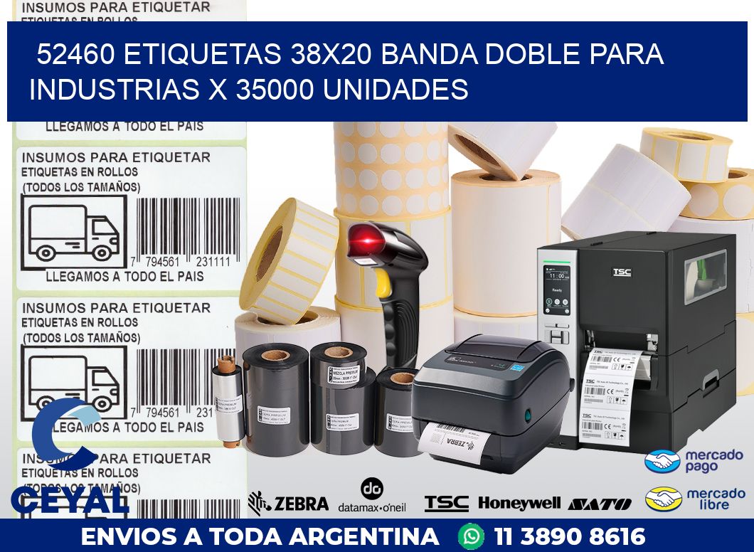 52460 ETIQUETAS 38X20 BANDA DOBLE PARA INDUSTRIAS X 35000 UNIDADES