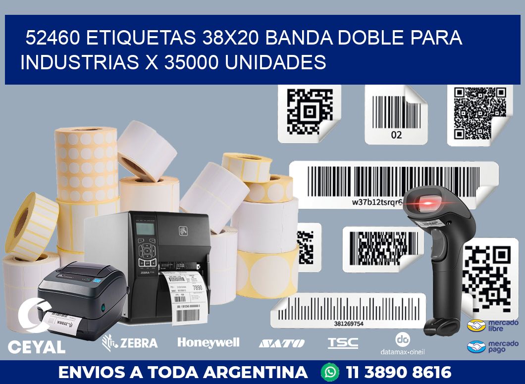 52460 ETIQUETAS 38X20 BANDA DOBLE PARA INDUSTRIAS X 35000 UNIDADES