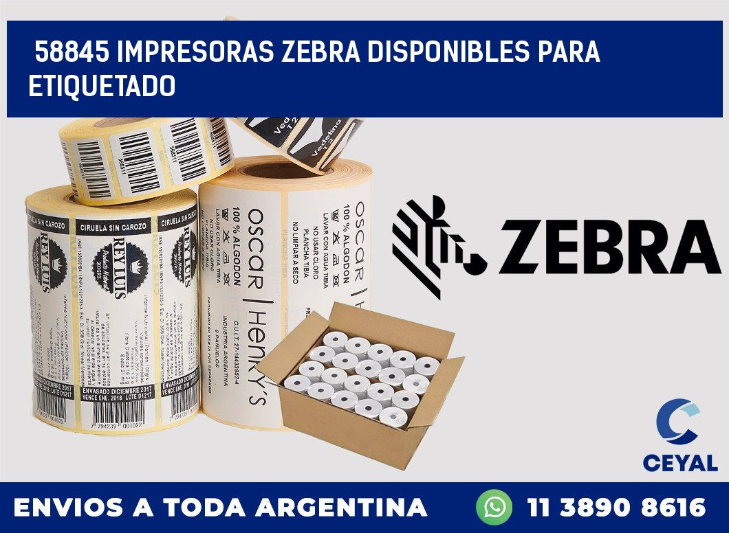 58845 IMPRESORAS ZEBRA DISPONIBLES PARA ETIQUETADO